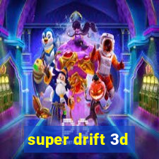 super drift 3d